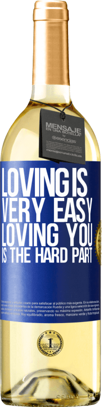 29,95 € Free Shipping | White Wine WHITE Edition Loving is very easy, loving you is the hard part Blue Label. Customizable label Young wine Harvest 2024 Verdejo