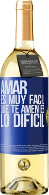 29,95 € Envío gratis | Vino Blanco Edición WHITE Amar es muy fácil, que te amen es lo difícil Etiqueta Azul. Etiqueta personalizable Vino joven Cosecha 2024 Verdejo