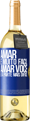 29,95 € Envio grátis | Vinho branco Edição WHITE Amar é muito fácil, amar você é a parte mais difícil Etiqueta Azul. Etiqueta personalizável Vinho jovem Colheita 2023 Verdejo