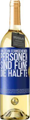 29,95 € Kostenloser Versand | Weißwein WHITE Ausgabe Von zehn fernsehenden Personen sind fünf die Hälfte Blaue Markierung. Anpassbares Etikett Junger Wein Ernte 2025 Verdejo