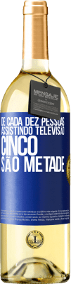 29,95 € Envio grátis | Vinho branco Edição WHITE De cada dez pessoas assistindo televisão, cinco são metade Etiqueta Azul. Etiqueta personalizável Vinho jovem Colheita 2024 Verdejo