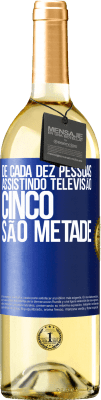 29,95 € Envio grátis | Vinho branco Edição WHITE De cada dez pessoas assistindo televisão, cinco são metade Etiqueta Azul. Etiqueta personalizável Vinho jovem Colheita 2025 Verdejo