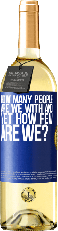 29,95 € Free Shipping | White Wine WHITE Edition How many people are we with and yet how few are we? Blue Label. Customizable label Young wine Harvest 2023 Verdejo
