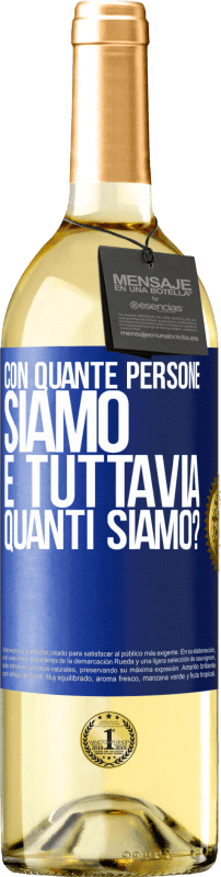 29,95 € Spedizione Gratuita | Vino bianco Edizione WHITE Con quante persone siamo e tuttavia quanti siamo? Etichetta Blu. Etichetta personalizzabile Vino giovane Raccogliere 2024 Verdejo