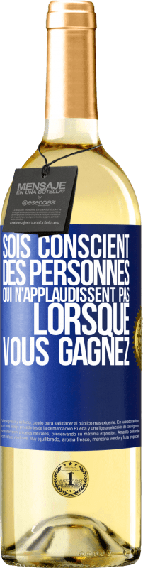 29,95 € Envoi gratuit | Vin blanc Édition WHITE Sois conscient des personnes qui n'applaudissent pas lorsque vous gagnez Étiquette Bleue. Étiquette personnalisable Vin jeune Récolte 2024 Verdejo