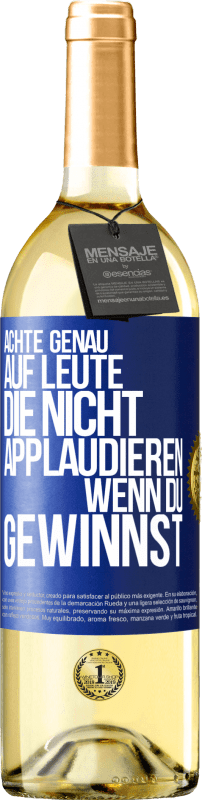 29,95 € Kostenloser Versand | Weißwein WHITE Ausgabe Achte genau auf Leute, die nicht applaudieren, wenn du gewinnst Blaue Markierung. Anpassbares Etikett Junger Wein Ernte 2023 Verdejo