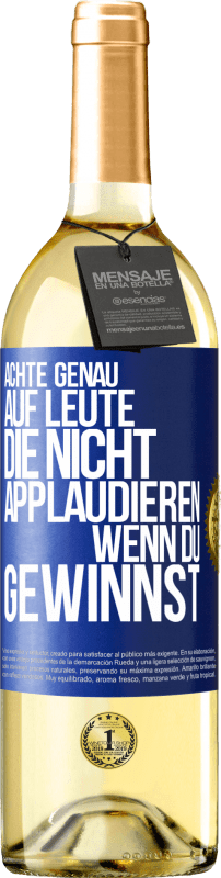 29,95 € Kostenloser Versand | Weißwein WHITE Ausgabe Achte genau auf Leute, die nicht applaudieren, wenn du gewinnst Blaue Markierung. Anpassbares Etikett Junger Wein Ernte 2024 Verdejo