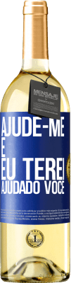 29,95 € Envio grátis | Vinho branco Edição WHITE Ajude-me e eu terei ajudado você Etiqueta Azul. Etiqueta personalizável Vinho jovem Colheita 2024 Verdejo