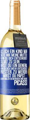 29,95 € Kostenloser Versand | Weißwein WHITE Ausgabe Als ich ein Kind war, sagte mir meine Mutter: Wenn du dich entscheidest, Soldat zu sein, wirst du ein General. Wenn du dich dafü Blaue Markierung. Anpassbares Etikett Junger Wein Ernte 2023 Verdejo