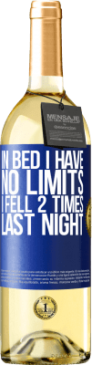 29,95 € Free Shipping | White Wine WHITE Edition In bed I have no limits. I fell 2 times last night Blue Label. Customizable label Young wine Harvest 2025 Verdejo