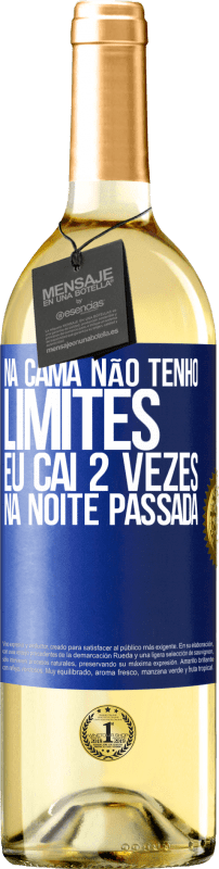 29,95 € Envio grátis | Vinho branco Edição WHITE Na cama não tenho limites. Eu caí 2 vezes na noite passada Etiqueta Azul. Etiqueta personalizável Vinho jovem Colheita 2024 Verdejo