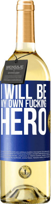 29,95 € Бесплатная доставка | Белое вино Издание WHITE I will be my own fucking hero Синяя метка. Настраиваемая этикетка Молодое вино Урожай 2023 Verdejo