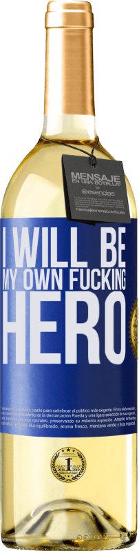 29,95 € Kostenloser Versand | Weißwein WHITE Ausgabe I will be my own fucking hero Blaue Markierung. Anpassbares Etikett Junger Wein Ernte 2024 Verdejo