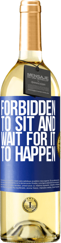 29,95 € Free Shipping | White Wine WHITE Edition Forbidden to sit and wait for it to happen Blue Label. Customizable label Young wine Harvest 2024 Verdejo