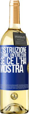 29,95 € Spedizione Gratuita | Vino bianco Edizione WHITE L'istruzione è come un'erezione. Se ce l'hai, mostra Etichetta Blu. Etichetta personalizzabile Vino giovane Raccogliere 2023 Verdejo