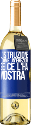 29,95 € Spedizione Gratuita | Vino bianco Edizione WHITE L'istruzione è come un'erezione. Se ce l'hai, mostra Etichetta Blu. Etichetta personalizzabile Vino giovane Raccogliere 2025 Verdejo