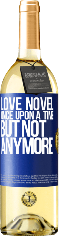29,95 € Free Shipping | White Wine WHITE Edition Love novel. Once upon a time, but not anymore Blue Label. Customizable label Young wine Harvest 2023 Verdejo