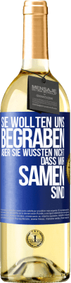 29,95 € Kostenloser Versand | Weißwein WHITE Ausgabe Sie wollten uns begraben. Aber sie wussten nicht, dass wir Samen sind Blaue Markierung. Anpassbares Etikett Junger Wein Ernte 2024 Verdejo