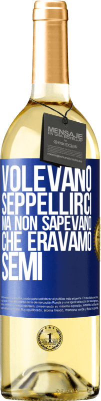 29,95 € Spedizione Gratuita | Vino bianco Edizione WHITE Volevano seppellirci. Ma non sapevano che eravamo semi Etichetta Blu. Etichetta personalizzabile Vino giovane Raccogliere 2024 Verdejo