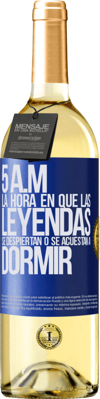 29,95 € Envío gratis | Vino Blanco Edición WHITE 5 A.M. La hora en que las leyendas se despiertan o se acuestan a dormir Etiqueta Azul. Etiqueta personalizable Vino joven Cosecha 2025 Verdejo