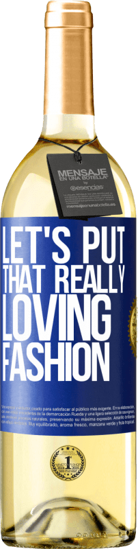 29,95 € Бесплатная доставка | Белое вино Издание WHITE Давайте это очень любящий Синяя метка. Настраиваемая этикетка Молодое вино Урожай 2023 Verdejo