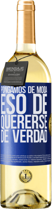 29,95 € Envío gratis | Vino Blanco Edición WHITE Pongamos de moda eso de quererse de verdad Etiqueta Azul. Etiqueta personalizable Vino joven Cosecha 2023 Verdejo