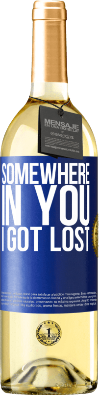 29,95 € Free Shipping | White Wine WHITE Edition Somewhere in you I got lost Blue Label. Customizable label Young wine Harvest 2023 Verdejo