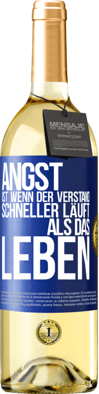 29,95 € Kostenloser Versand | Weißwein WHITE Ausgabe Angst ist wenn der Verstand schneller läuft als das Leben Blaue Markierung. Anpassbares Etikett Junger Wein Ernte 2024 Verdejo