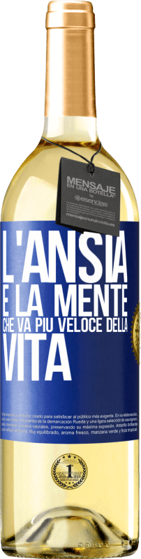 29,95 € Spedizione Gratuita | Vino bianco Edizione WHITE L'ansia è la mente che va più veloce della vita Etichetta Blu. Etichetta personalizzabile Vino giovane Raccogliere 2023 Verdejo