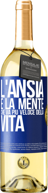 29,95 € Spedizione Gratuita | Vino bianco Edizione WHITE L'ansia è la mente che va più veloce della vita Etichetta Blu. Etichetta personalizzabile Vino giovane Raccogliere 2024 Verdejo