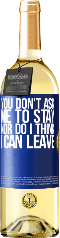 29,95 € Free Shipping | White Wine WHITE Edition You don't ask me to stay, nor do I think I can leave Blue Label. Customizable label Young wine Harvest 2023 Verdejo