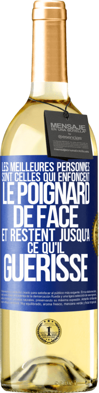 29,95 € Envoi gratuit | Vin blanc Édition WHITE Les meilleures personnes sont celles qui enfoncent le poignard de face et restent jusqu'à ce qu'il guérisse Étiquette Bleue. Étiquette personnalisable Vin jeune Récolte 2024 Verdejo