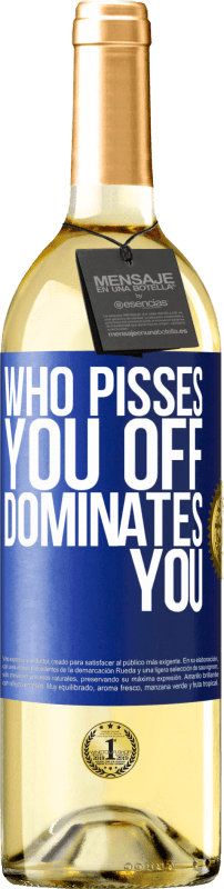 29,95 € Free Shipping | White Wine WHITE Edition Who pisses you off, dominates you Blue Label. Customizable label Young wine Harvest 2024 Verdejo