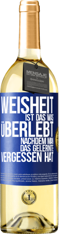 29,95 € Kostenloser Versand | Weißwein WHITE Ausgabe Weisheit ist das, was überlebt, nachdem man das Gelernte vergessen hat Blaue Markierung. Anpassbares Etikett Junger Wein Ernte 2024 Verdejo