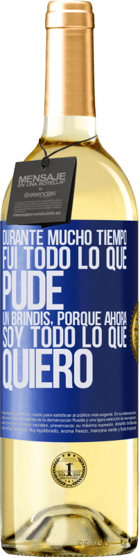 29,95 € Envío gratis | Vino Blanco Edición WHITE Durante mucho tiempo fui todo lo que pude. Un brindis, porque ahora soy todo lo que quiero Etiqueta Azul. Etiqueta personalizable Vino joven Cosecha 2024 Verdejo