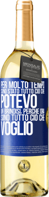 29,95 € Spedizione Gratuita | Vino bianco Edizione WHITE Per molto tempo sono stato tutto ciò che potevo. Un brindisi, perché ora sono tutto ciò che voglio Etichetta Blu. Etichetta personalizzabile Vino giovane Raccogliere 2024 Verdejo