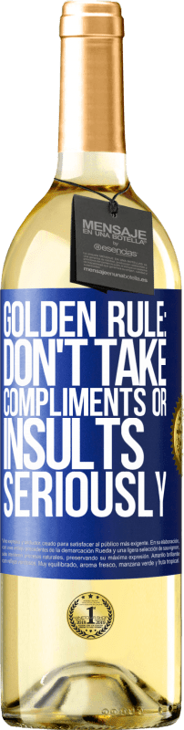 29,95 € Free Shipping | White Wine WHITE Edition Golden rule: don't take compliments or insults seriously Blue Label. Customizable label Young wine Harvest 2024 Verdejo