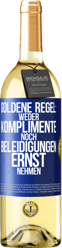 29,95 € Kostenloser Versand | Weißwein WHITE Ausgabe Goldene Regel: Weder Komplimente noch Beleidigungen ernst nehmen Blaue Markierung. Anpassbares Etikett Junger Wein Ernte 2024 Verdejo