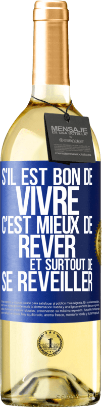 29,95 € Envoi gratuit | Vin blanc Édition WHITE S'il est bon de vivre, c'est mieux de rêver et surtout de se réveiller Étiquette Bleue. Étiquette personnalisable Vin jeune Récolte 2023 Verdejo