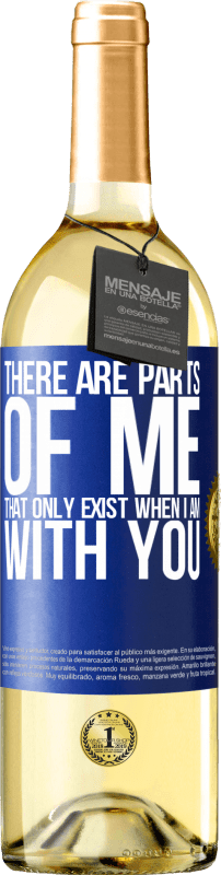 29,95 € Бесплатная доставка | Белое вино Издание WHITE Есть части меня, которые существуют только тогда, когда я с тобой Синяя метка. Настраиваемая этикетка Молодое вино Урожай 2023 Verdejo