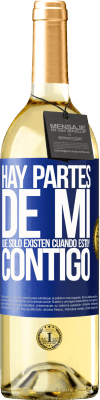 29,95 € Envío gratis | Vino Blanco Edición WHITE Hay partes de mi que sólo existen cuando estoy contigo Etiqueta Azul. Etiqueta personalizable Vino joven Cosecha 2023 Verdejo