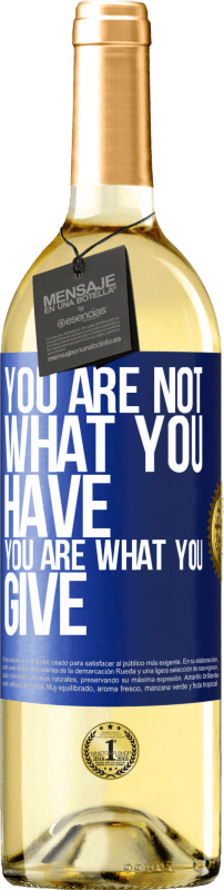29,95 € Бесплатная доставка | Белое вино Издание WHITE Вы не то, что у вас есть. Вы то, что вы даете Синяя метка. Настраиваемая этикетка Молодое вино Урожай 2023 Verdejo