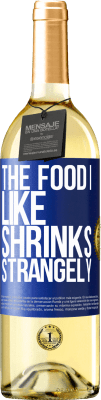 29,95 € Free Shipping | White Wine WHITE Edition The food I like shrinks strangely Blue Label. Customizable label Young wine Harvest 2023 Verdejo