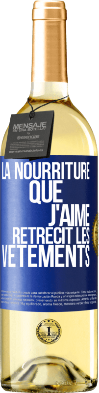 29,95 € Envoi gratuit | Vin blanc Édition WHITE La nourriture que j'aime rétrécit les vêtements Étiquette Bleue. Étiquette personnalisable Vin jeune Récolte 2024 Verdejo