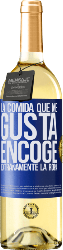 29,95 € Envío gratis | Vino Blanco Edición WHITE La comida que me gusta encoge extrañamente la ropa Etiqueta Azul. Etiqueta personalizable Vino joven Cosecha 2024 Verdejo