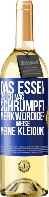 29,95 € Kostenloser Versand | Weißwein WHITE Ausgabe Das Essen, das ich mag, schrumpft merkwürdiger Weise meine Kleidung Blaue Markierung. Anpassbares Etikett Junger Wein Ernte 2024 Verdejo