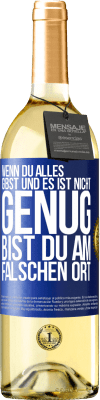 29,95 € Kostenloser Versand | Weißwein WHITE Ausgabe Wenn du alles gibst und es ist nicht genug, bist du am falschen Ort Blaue Markierung. Anpassbares Etikett Junger Wein Ernte 2024 Verdejo