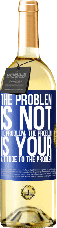 29,95 € Free Shipping | White Wine WHITE Edition The problem is not the problem. The problem is your attitude to the problem Blue Label. Customizable label Young wine Harvest 2024 Verdejo