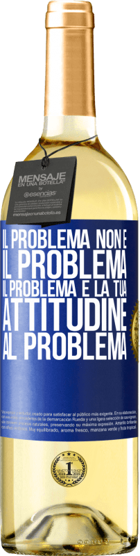 29,95 € Spedizione Gratuita | Vino bianco Edizione WHITE Il problema non è il problema. Il problema è la tua attitudine al problema Etichetta Blu. Etichetta personalizzabile Vino giovane Raccogliere 2024 Verdejo