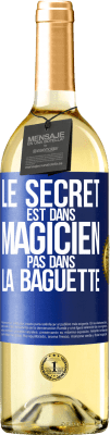 29,95 € Envoi gratuit | Vin blanc Édition WHITE Le secret est dans magicien pas dans la baguette Étiquette Bleue. Étiquette personnalisable Vin jeune Récolte 2023 Verdejo